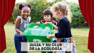 Obra de teatro Julia y su club de la Ecología